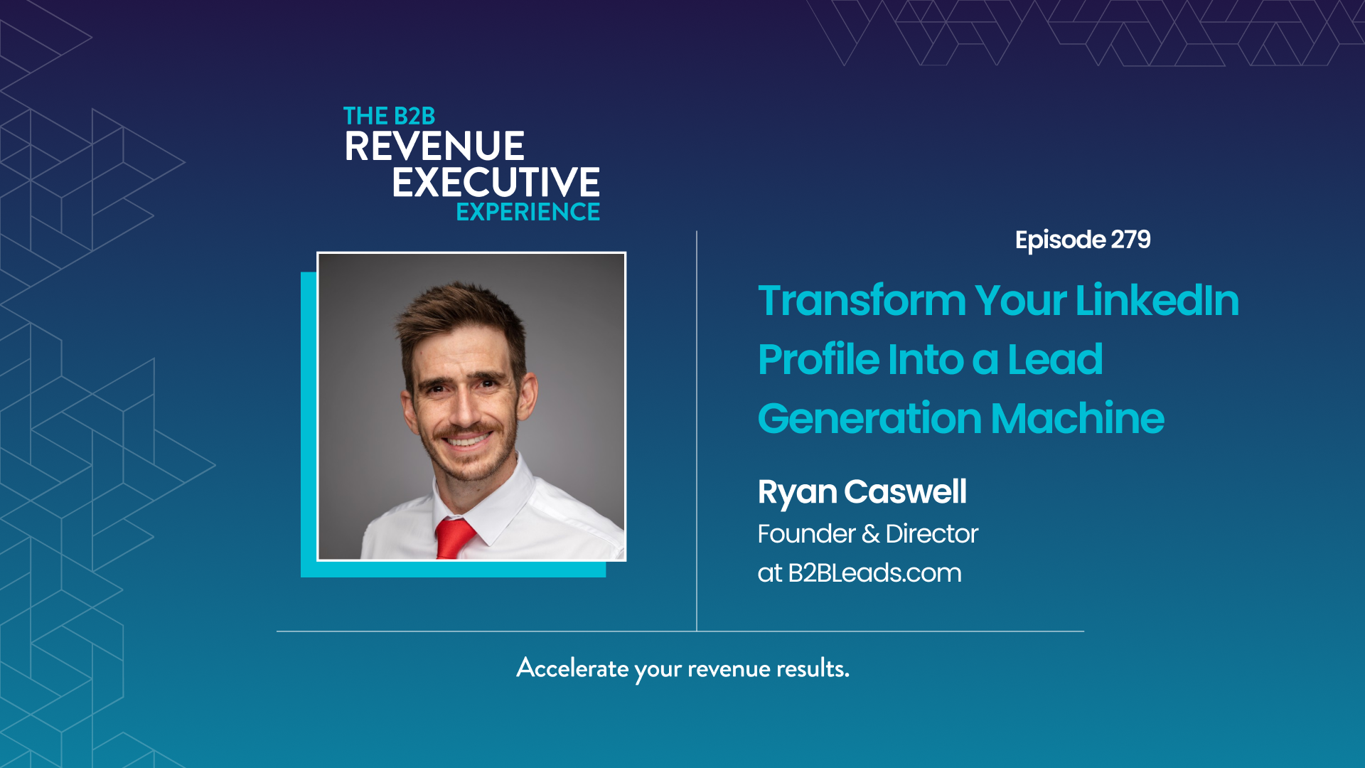 Transform Your LinkedIn Profile Into a Lead Generation Machine with Ryan Caswell
