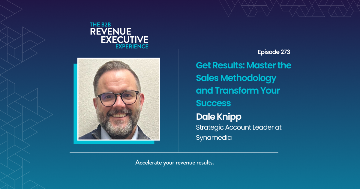 Get Results: Master the Sales Methodology and Transform Your Success with Dale Knipp