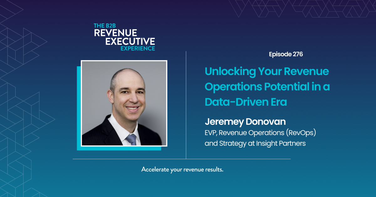 Unlocking Your Revenue Operations Potential in a Data-Driven Era with Jeremey Donovan